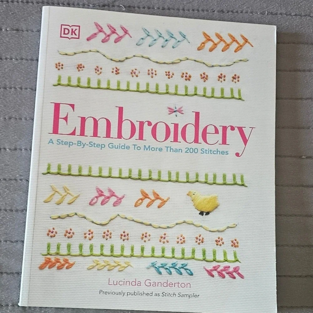 Embroidery A Step-By-Step Guide To More Than 200 Stitches Lucinda Ganderton DK